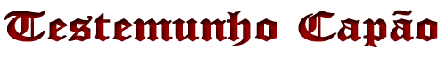 testemunho cap&atilde;o