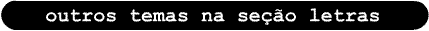 outros temas na se&ccedil;&atilde;o letrasda s